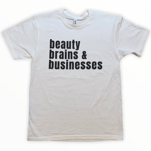 BEAUTY, BRAINS, & BUSINESSES